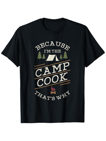 Men's Graphic T-Shirt Because Im The Camp Cook With Trees Tent And Campfire Graphic