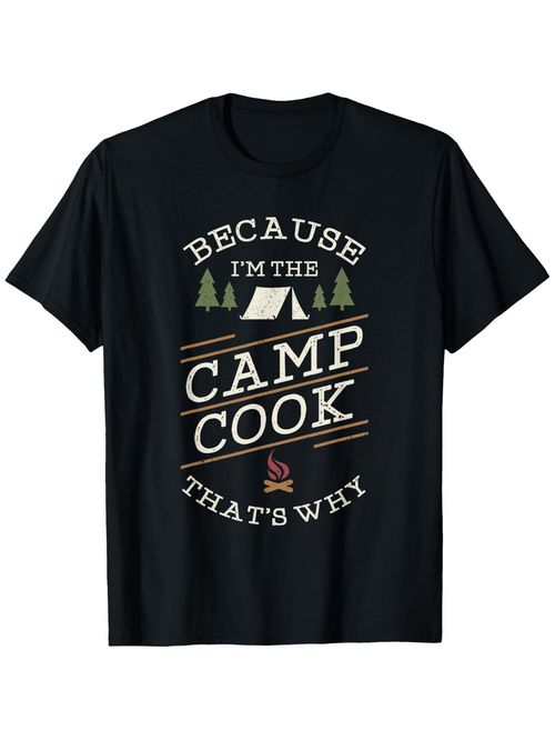 Men's Graphic T-Shirt Because Im The Camp Cook With Trees Tent And Campfire Graphic