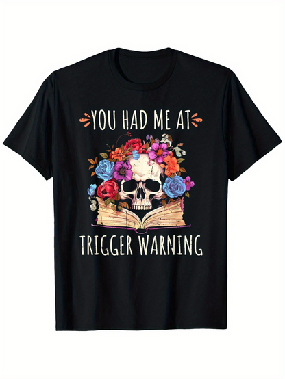 Men's Graphic T-Shirt You Had Me At Trigger Warning Colorful Floral Skull And Book Design
