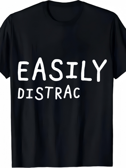 Men's Graphic T-Shirt Easily Distrac Minimalist Bold White Lettering On Black Shirt