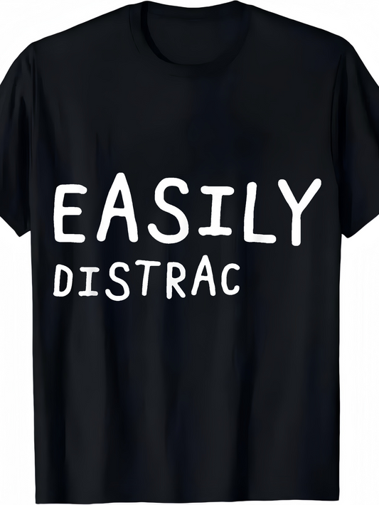 Men's Graphic T-Shirt Easily Distrac Minimalist Bold White Lettering On Black Shirt