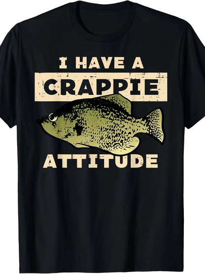 Men's Graphic T-Shirt I Have A Crappie Attitude Playful Slogan With Comic Grunge Text And Realistic Fish