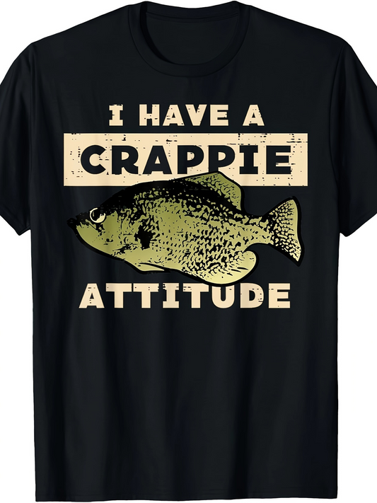Men's Graphic T-Shirt I Have A Crappie Attitude Playful Slogan With Comic Grunge Text And Realistic Fish
