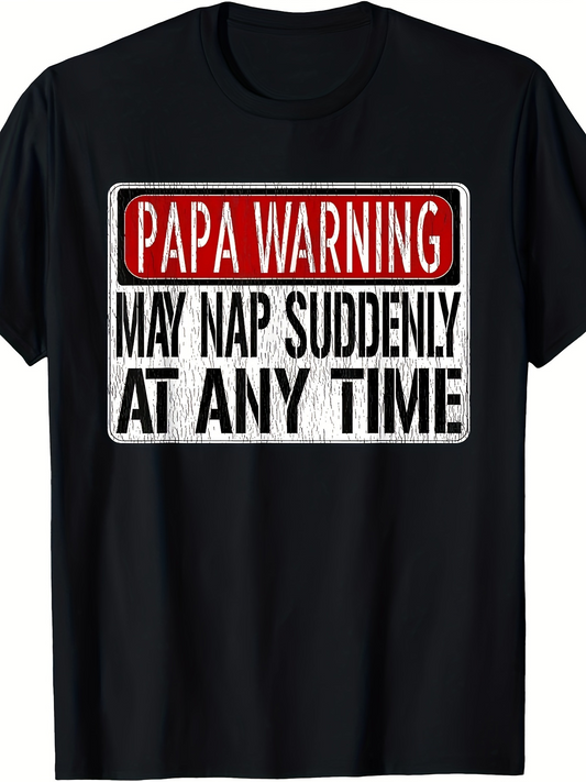 Men's Graphic T-Shirt Papa Warning May Nap Suddenly At Any Time Bold Lettering Quote T Shirt