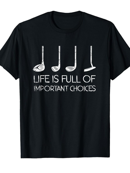 Men's Graphic T-Shirt Life Is Full Of Important Choices Golf Clubs On Black T Shirt Design