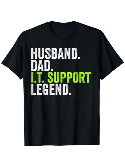 Men's Graphic T-Shirt Husband Dad IT Support Legend Bold Lettered Classic Slogan T Shirt