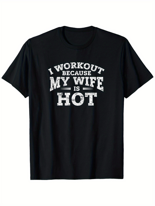 Men's Graphic T-Shirt I Workout Because My Wife Is Hot Vintage Distressed Lettering Fitness Quote T Shirt