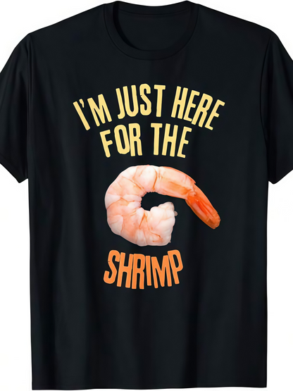 Men's Graphic T-Shirt Im Just Here For The Shrimp With Realistic Seafood Graphic Shrimp