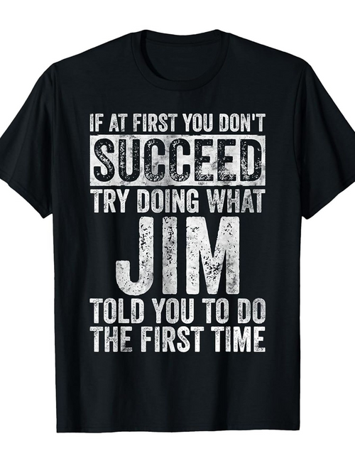 Men's Graphic T-Shirt If At First You Do Not Succeed Bold White Text With Jim Quote