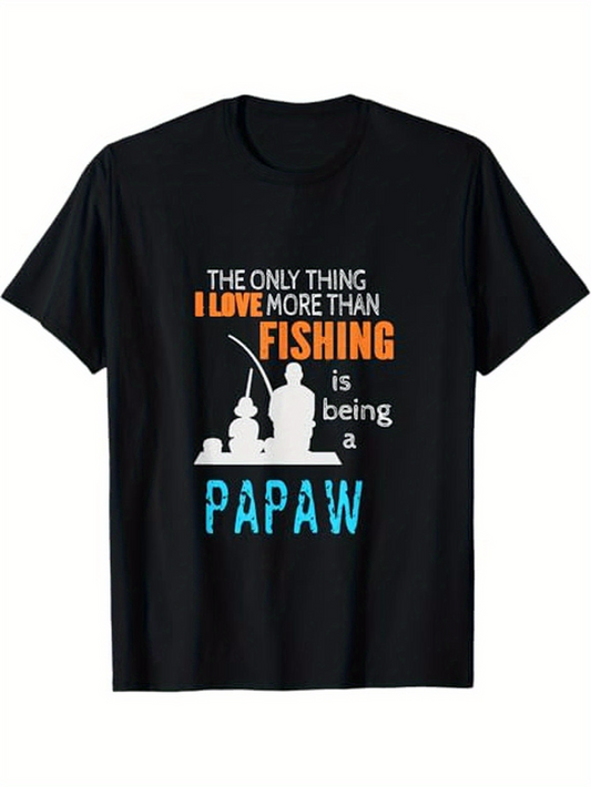 Men's Graphic T-Shirt The Only Thing I Love More Than Fishing Is Being A Papaw With Silhouetted Fishermen Under Bright Blue Letters
