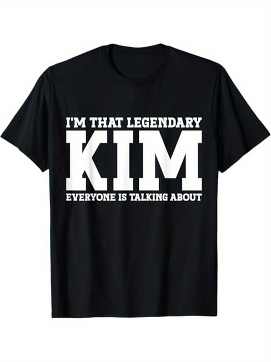 Men's Graphic T-Shirt Im That Legendary Everyone Is Talking About Kim
