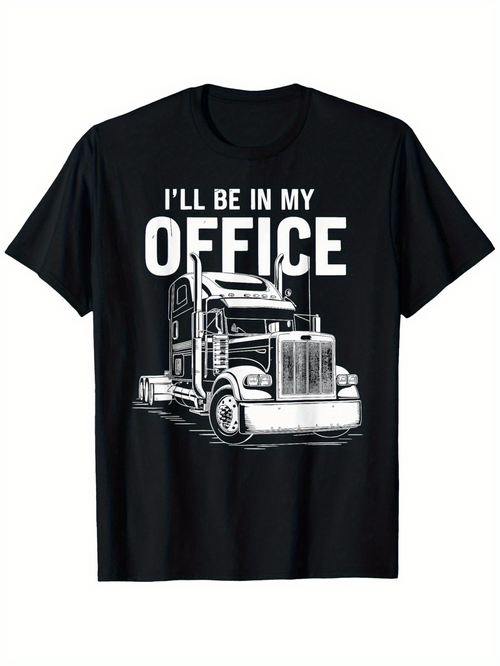 Men's Graphic T-Shirt Ill Be In My Office With Classic American Semi Truck Drawing