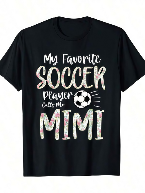 Men's Graphic T-Shirt My Favorite Soccer Player Calls Me Mimi Handwritten Script With Soccer Ball