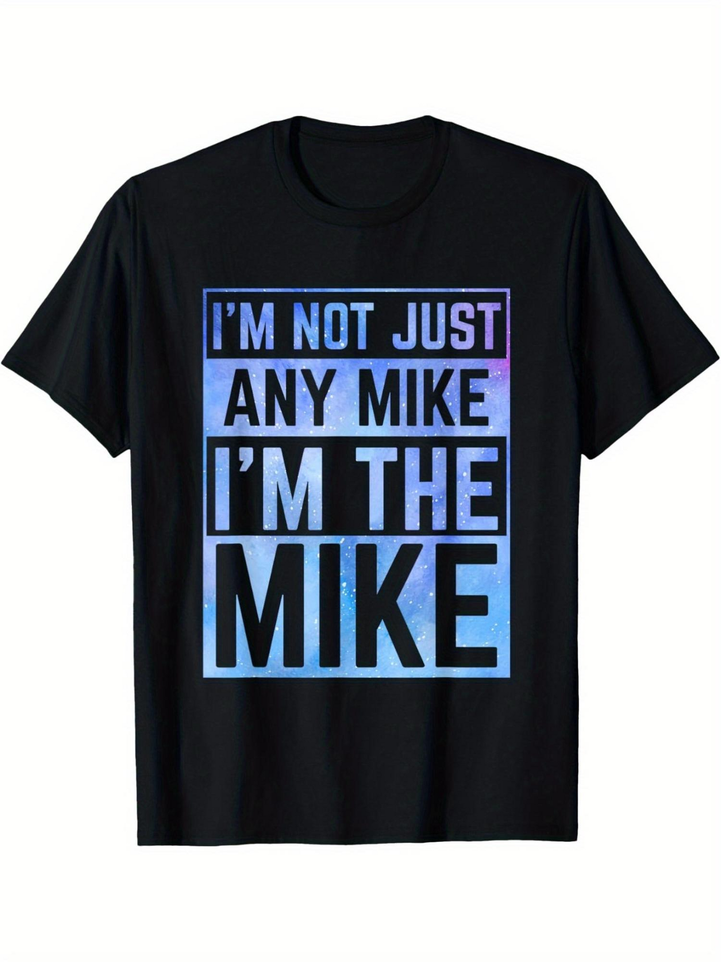 Men's Graphic T-Shirt Im Not Just Any Mike Im The Mike Blue Gradient Lettering On Black T Shirt