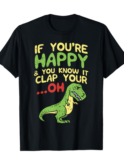 Men's Graphic T-Shirt If Youre Happy Clap Your Oh With Cartoon Green Dinosaur