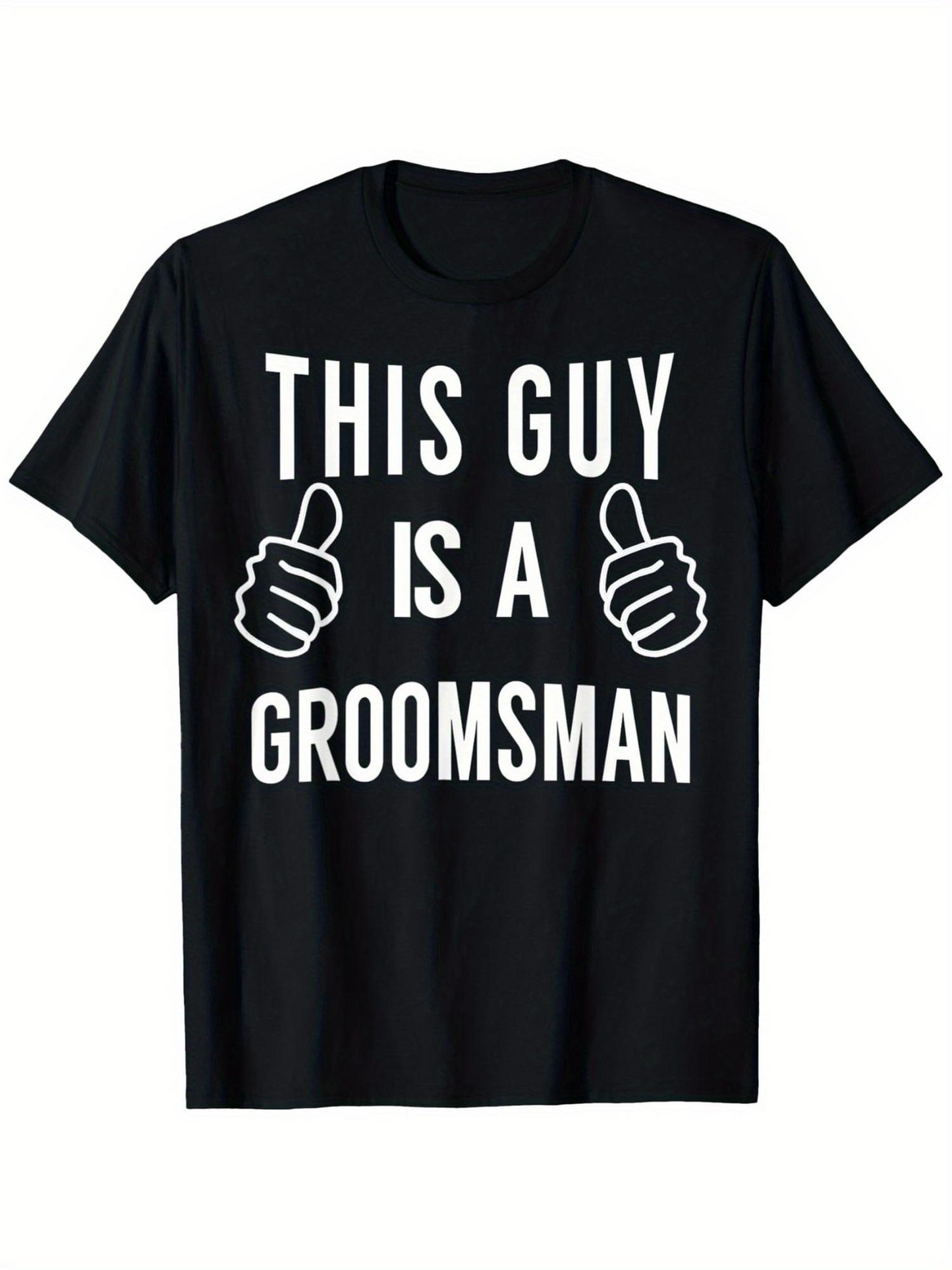 Men's Graphic T-Shirt This Guy Is A Groomsman Big Bold White Letters With Thumbs Up Hands T Shirt