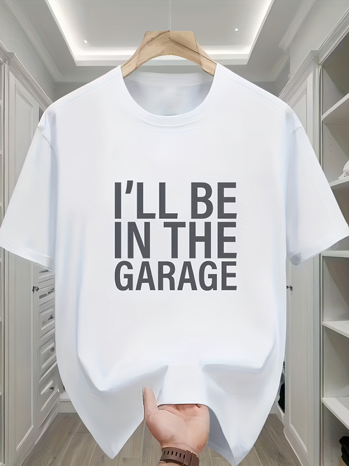 Men's Graphic T-Shirt Ill Be In The Garage Bold Lettering Centered White Statement T Shirt