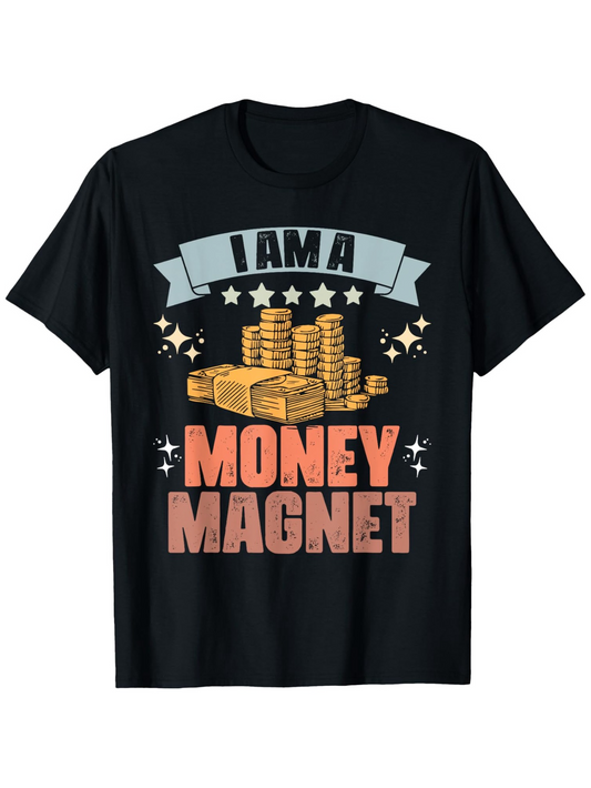 Men's Graphic T-Shirt I Am A Money Magnet With Sparkling Gold Coins And Cash Stacks Surrounded By Stars