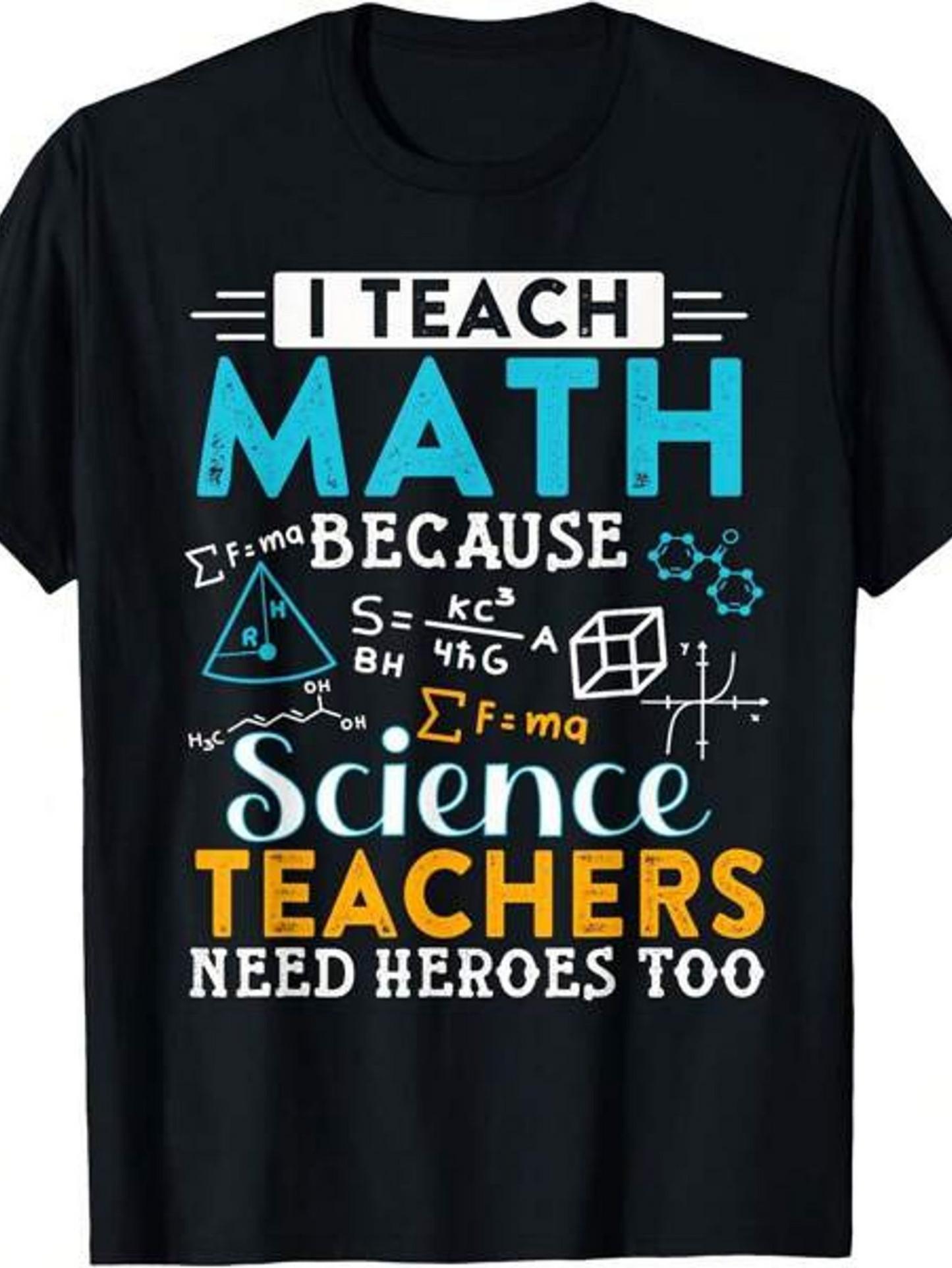 Men's Graphic T-Shirt I Teach Math And Science Teachers Need Heroes Too Shirt With Drawn Formulas