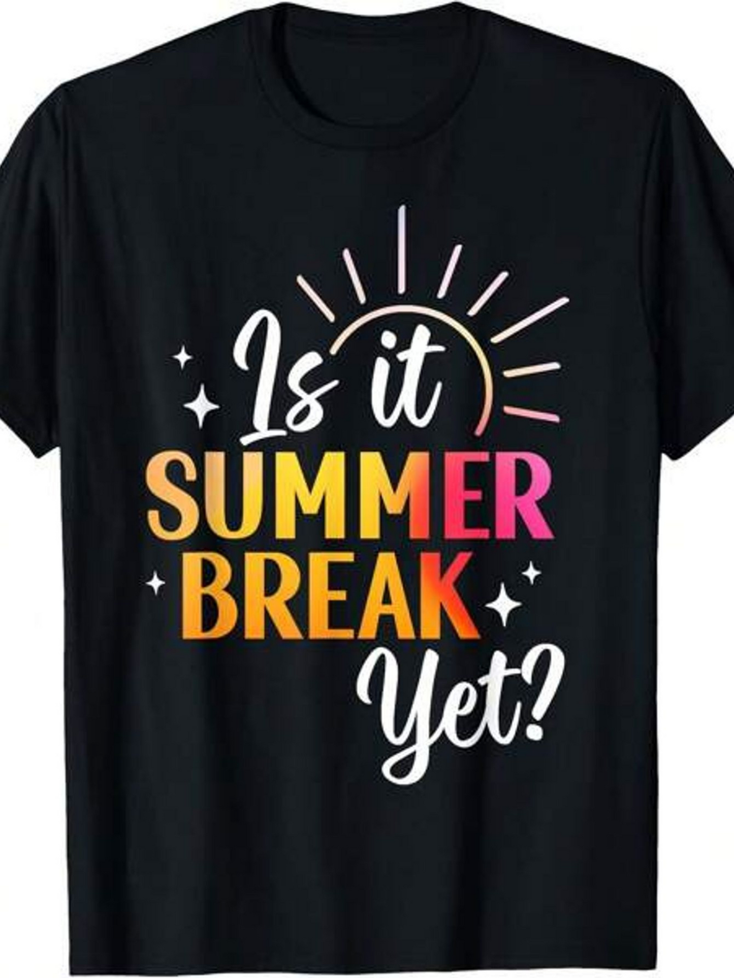 Men's Graphic T-Shirt Is It Summer Break Yet With Colorful Text And Sun Illustration T-shirt