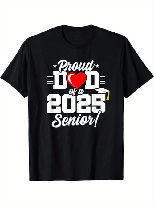 Men's Graphic T-Shirt Proud Dad Of A 2025 Senior Design With Graduation Cap Shirt