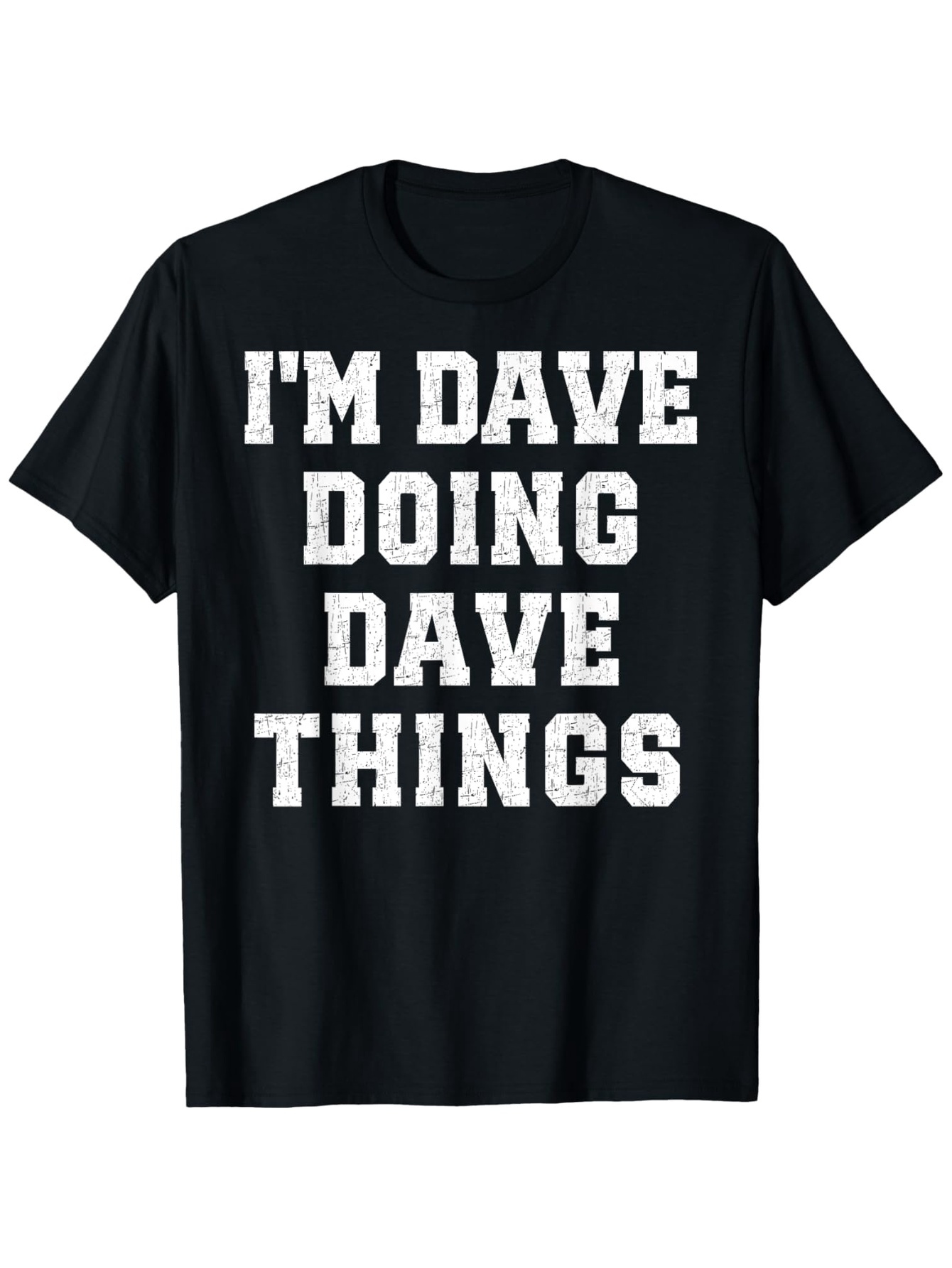 Men's Graphic T-Shirt Im Dave Doing Dave Things Bold Text Statement T Shirt