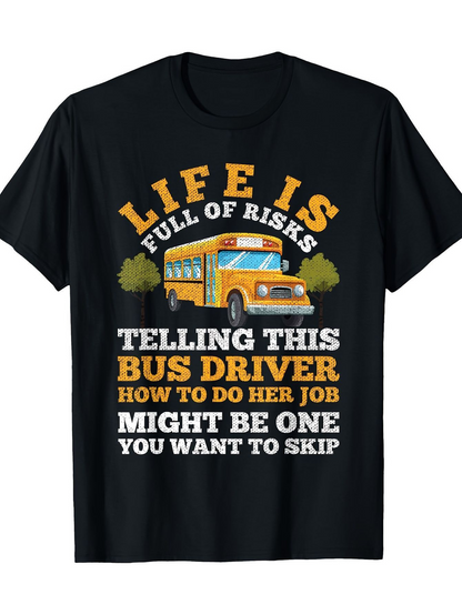 Men's Graphic T-Shirt Life Is Full Of Risks With Classic Yellow School Bus Illustration