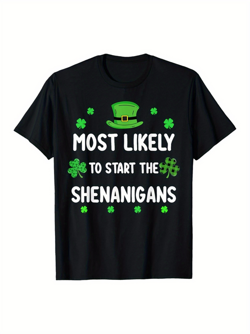 Men's Graphic T-Shirt Most Likely To Start The Shenanigans With Shamrocks And Green Hat