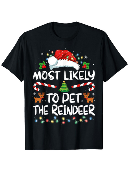 Men's Graphic T-Shirt Most Likely To Pet The Reindeer Surrounded By Candy Canes Christmas Lights Festive Santa Hat