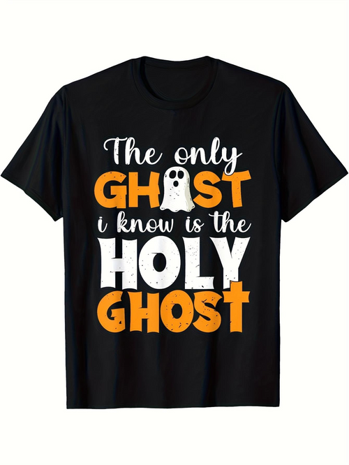 Men's Graphic T-Shirt The Only Ghost I Know Is The Holy Ghost Halloween Inspired Text With Cute Cartoon Ghost