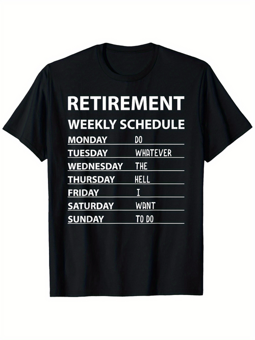 Men's Graphic T-Shirt Retirement Weekly Schedule Holiday Mood With White Minimal Lettering Text Tee