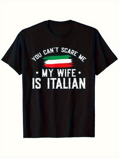 Men's Graphic T-Shirt You Cant Scare Me My Wife Is Italian Bold White Lettering With Italian Flag Design T Shirt