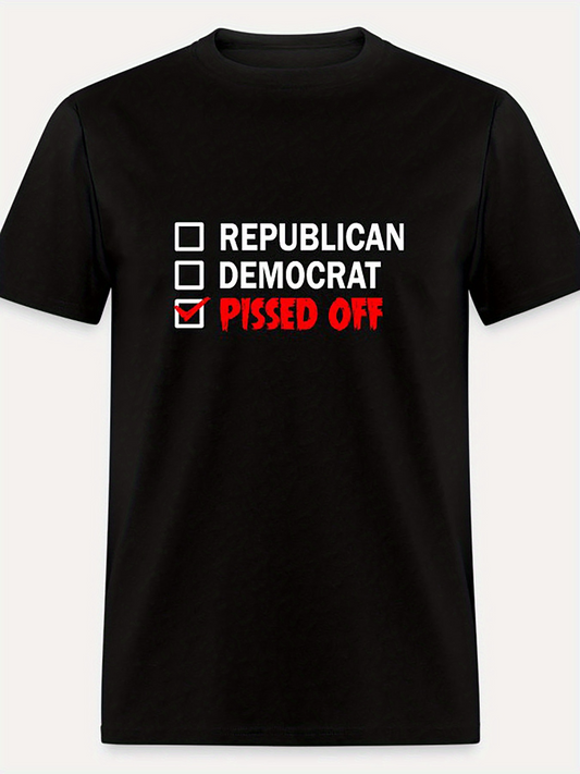Men's Graphic T-Shirt Republican Democrat Pissed Off With Bold Red Text Statement