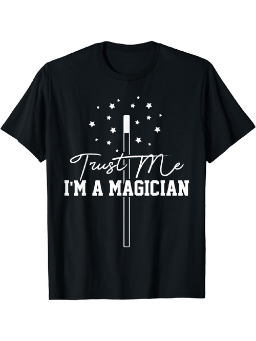 Men's Graphic T-Shirt Trust Me I Am A Magician With Sparkles And Wand Design
