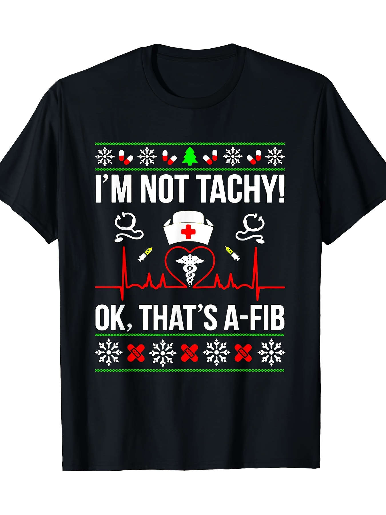 Men's Graphic T-Shirt Im Not Tachy Ok Thats Afib Christmas Nurse Themed Heartbeat Shirt