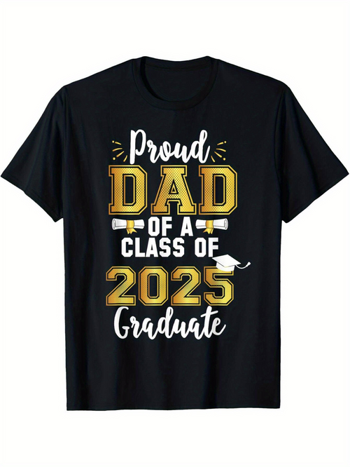 Men's Graphic T-Shirt Proud Dad Of A Class Of 2025 Graduate With Diploma And Graduation Cap Shirt