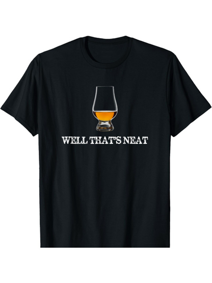 Men's Graphic T-Shirt Well Thats Neat Whiskey Glass With Amber Liquid Illustration