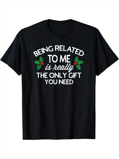 Men's Graphic T-Shirt Being Related To Me Is Really The Only Gift You Need Festive Holly Branches Centered On Black Shirt