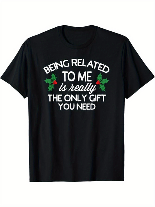 Men's Graphic T-Shirt Being Related To Me Is Really The Only Gift You Need Festive Holly Branches Centered On Black Shirt