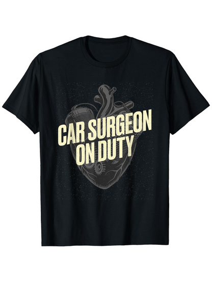Men's Graphic T-Shirt Car Surgeon On Duty Realistic Heart Illustration With Bold Lettering Centerpiece Heart