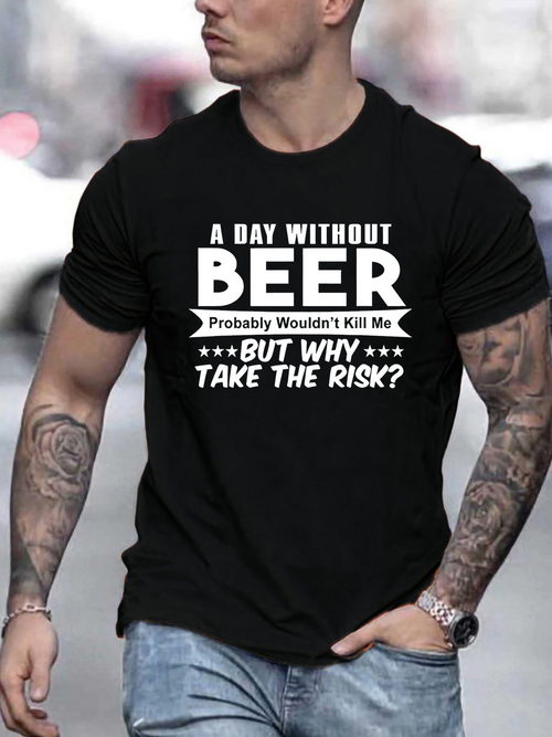 Men's Graphic T-Shirt A Day Without Beer Bold Slogan Typography On Classic Urban Streetwear Shirt