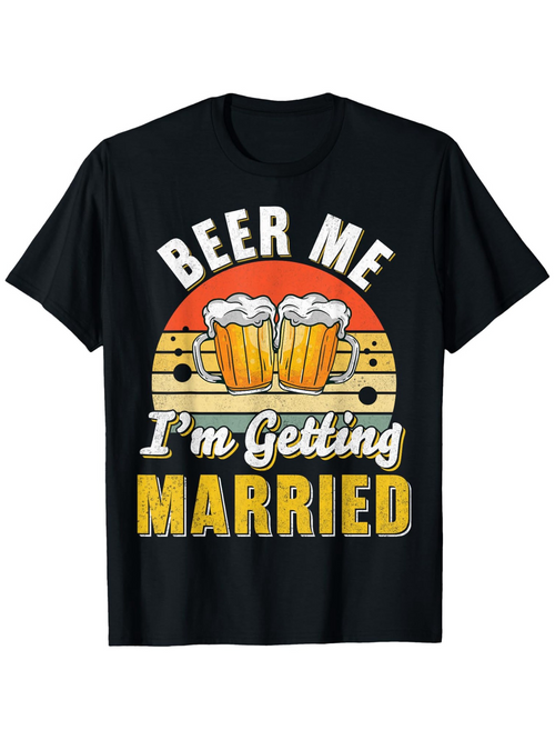 Men's Graphic T-Shirt Beer Me Im Getting Married Toasting Mugs And Retro Sunset Graphic Beer