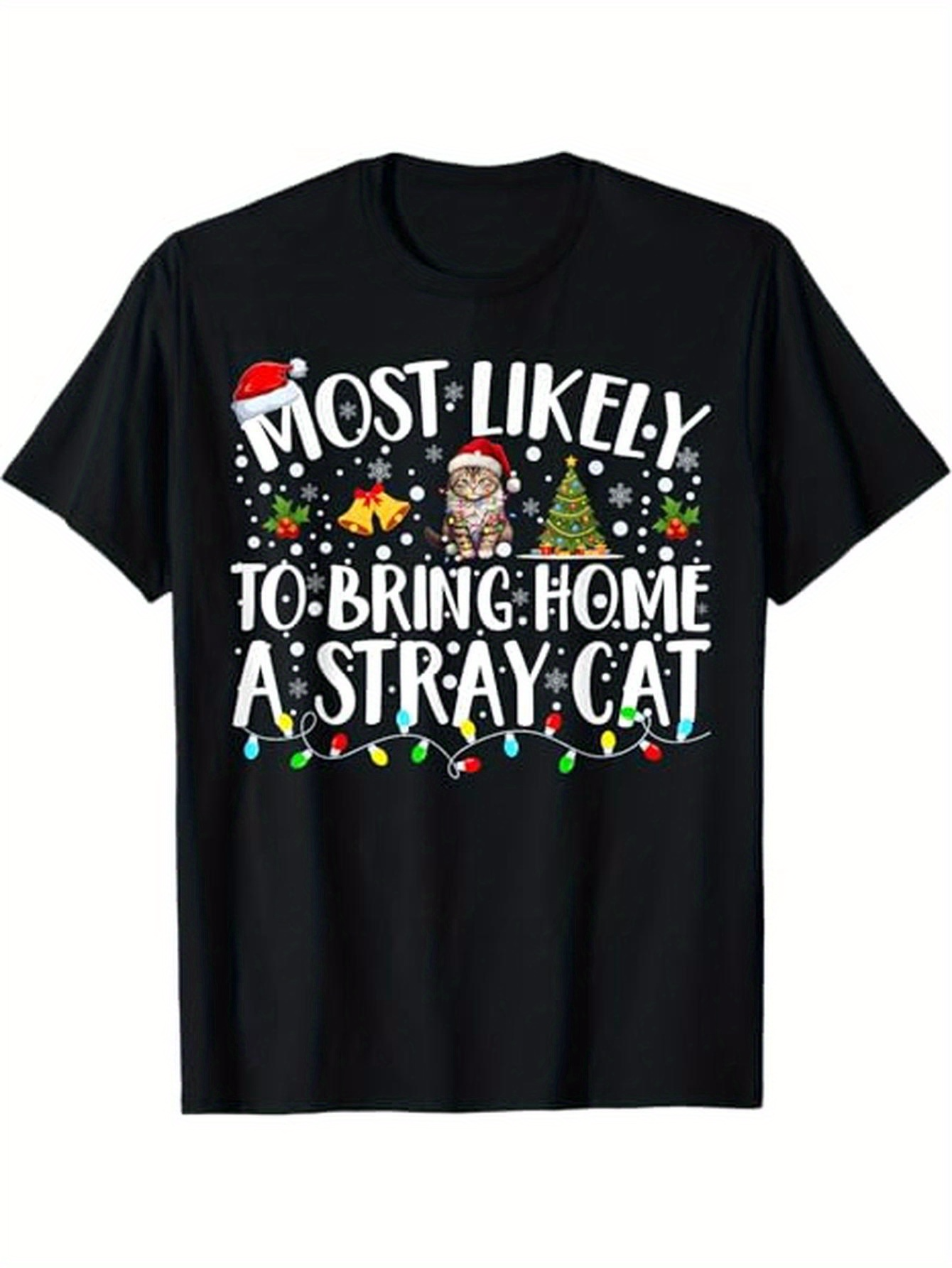 Men's Graphic T-Shirt Most Likely To Bring Home A Stray Cat Surrounded By Festive Christmas Lights Santa Hat And Cute Cat