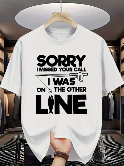 Men's Graphic T-Shirt Sorry I Missed Your Call On The Other Line With Fishing Hook And Fish T Shirt