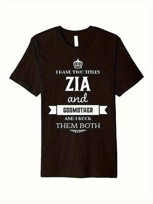 Men's Graphic T-Shirt I Have Two Titles Zia And Godmother Typography With Crown Motif