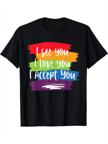 Men's Graphic T-Shirt I See You I Love You I Accept You Rainbow Strokes With Handwritten Colorful Brush Letters