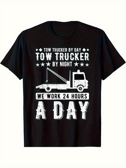 Men's Graphic T-Shirt Tow Trucker By Day By Night We Work All Day With Towing Truck Graphic