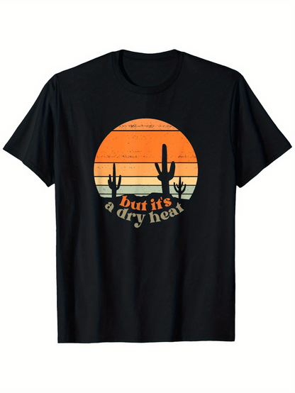 Men's Graphic T-Shirt But Its A Dry Heat Retro Desert Sunset With Cactus Under Fading Orange Sky