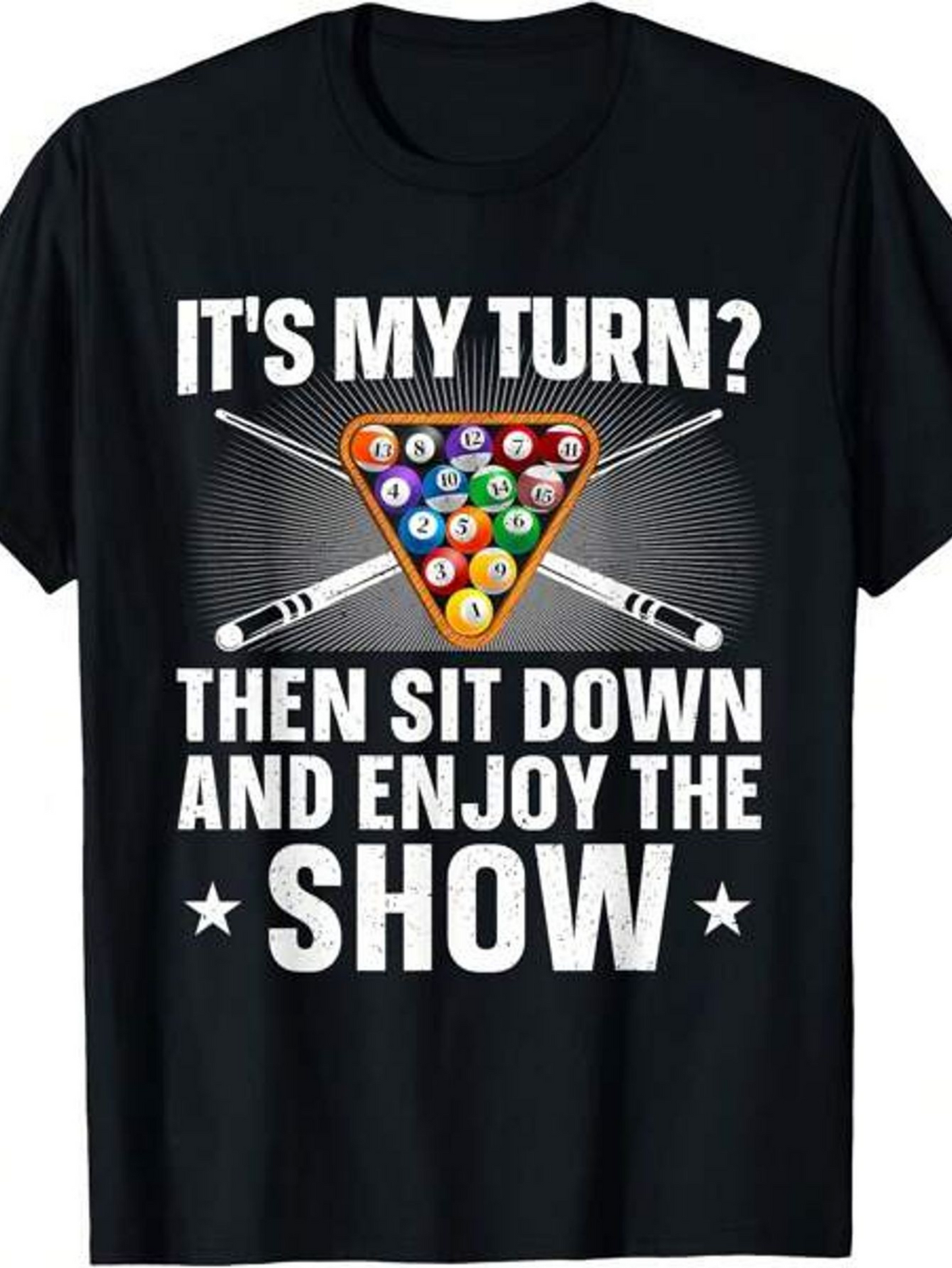 Men's Graphic T-Shirt Its My Turn Then Sit Down And Enjoy The Show Colorful Billiard Balls With Crossed Pool Cues
