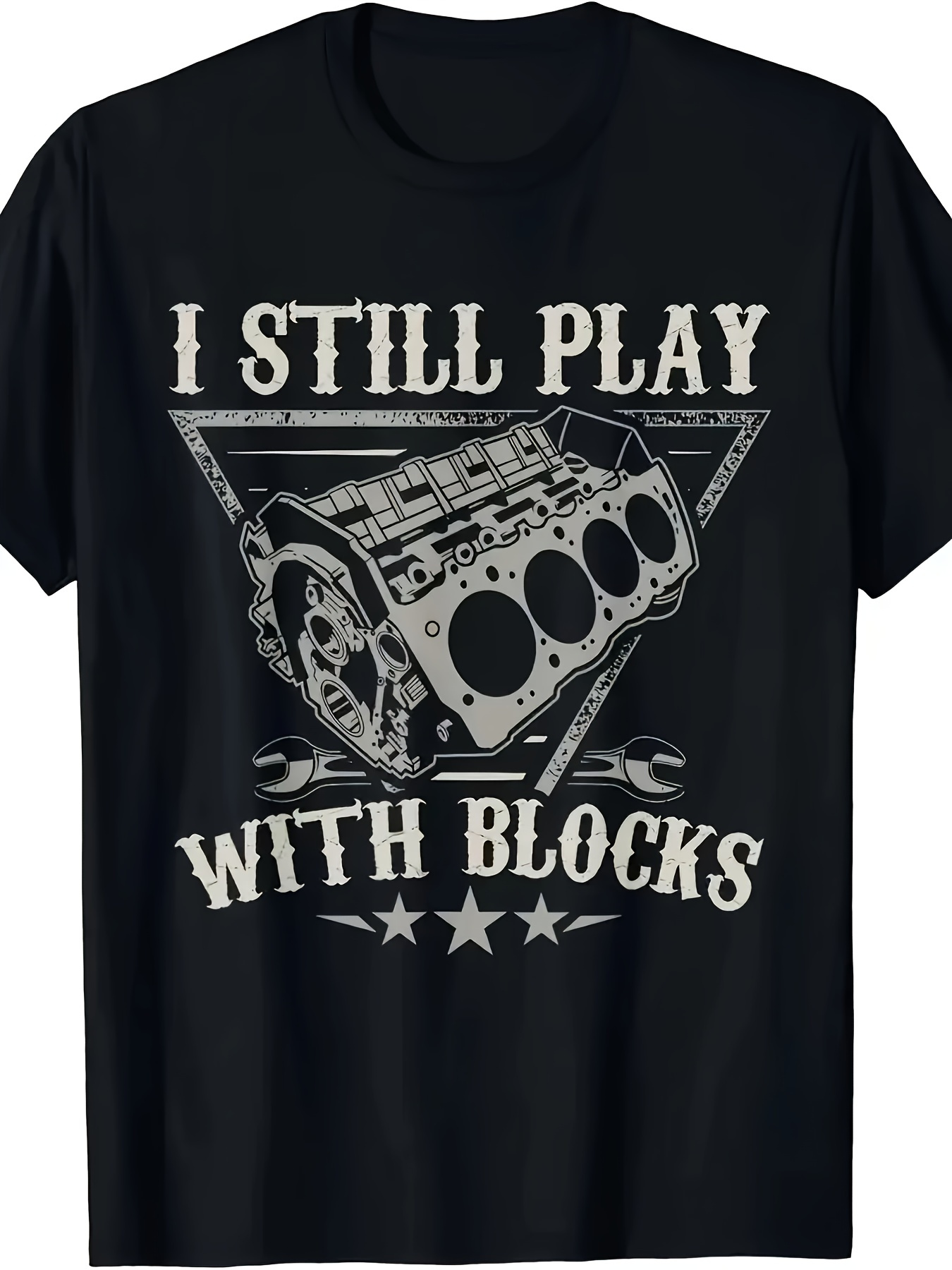 Men's Graphic T-Shirt I Still Play With Blocks Industrial Graphic With Mechanical Engine Part